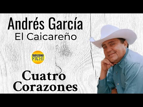 Andres Garcia El Caicareño - Cuatro Corazones