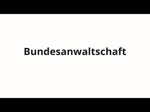 How to pronounce Bundesanwaltschaft