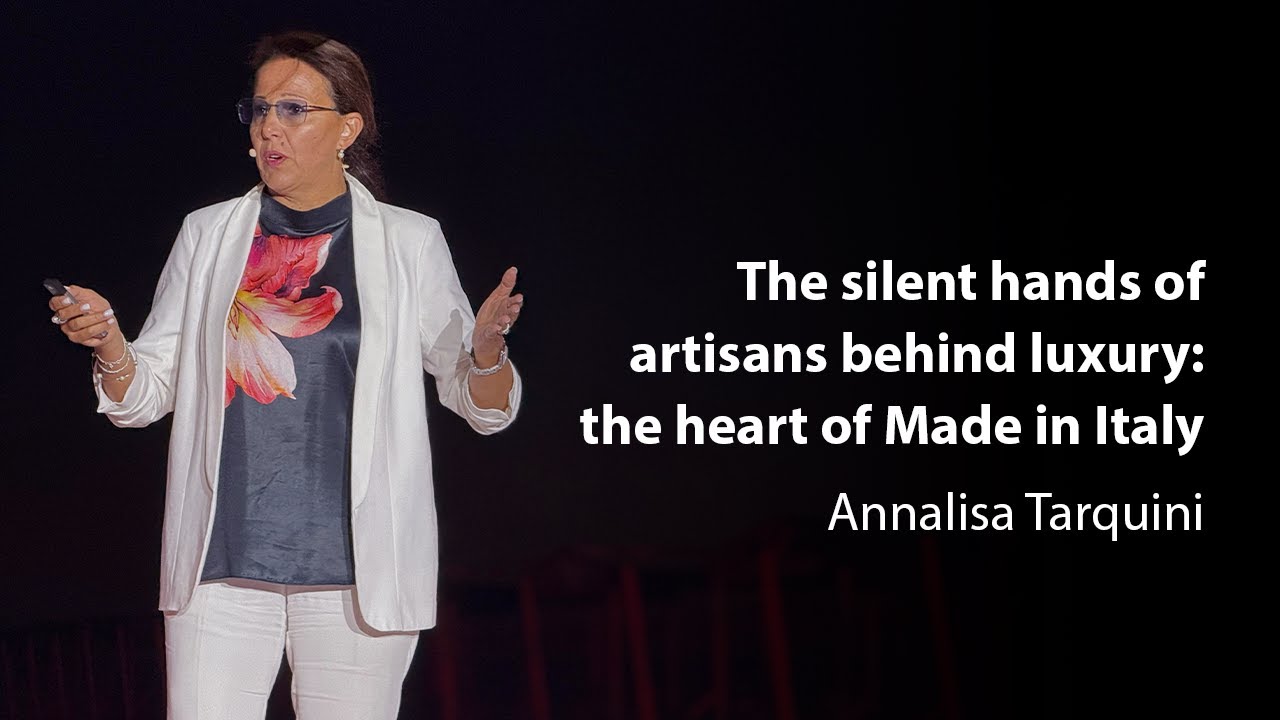 The silent hands behind luxury: the heart of Made in Italy | Annalisa Tarquini | TEDxForteDeiMarmi