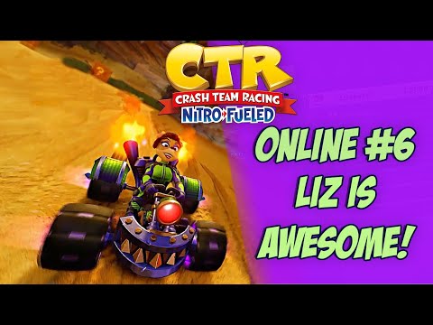 Crash Team Racing Nitro-Fueled: Online #6 - Liz is Awesome!