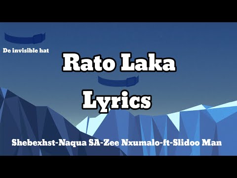 Rato Laka lyrics - Shebeshxt, Naqua SA, Zee Nxumalo ft Slidoo Man 