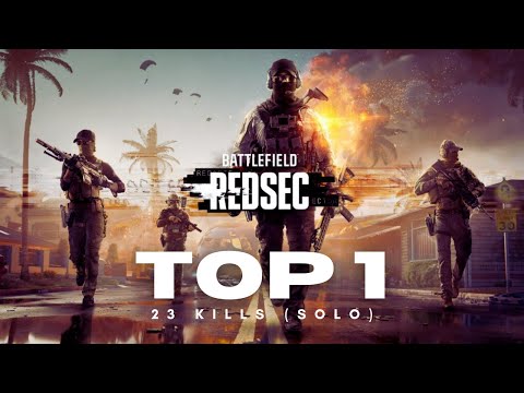 Battlefield REDSEC - TOP 1 23 kills solo in SQUAD
