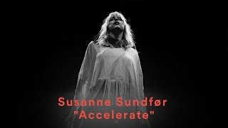 Susanne Sundfør - &quot;Accelerate&quot; (Official Music Video)