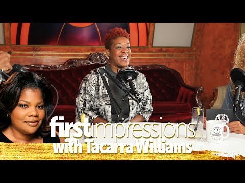 First Impressions with Tacarra Williams