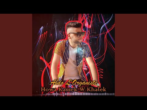 Howa Kassek W Khalek