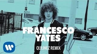 Francesco Yates - Call (Qulinez Remix) [Official Audio]