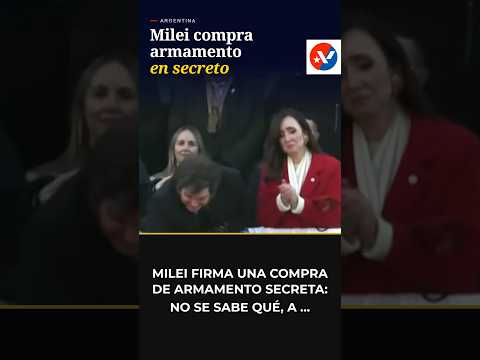 Milei firma una compra de armamento secreta: no se sabe qué, a quién ni cuánto costó #Shorts