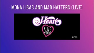 Mona Lisas And Mad Hatters - Lyrics - Heart