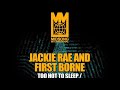 (  Too Hot to Sleep  )     First Borne, Jackie Rae