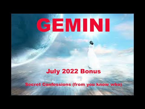 Gemini SECRET CONFESSIONS (from you know who) July 2022 Love Tarot BONUS