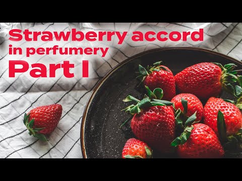 How to make a strawberry accord in perfumery - Part I