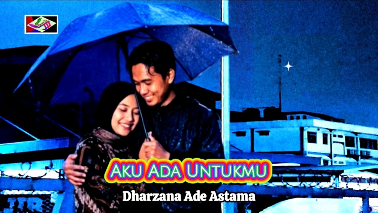 AKU ADA UNTUKMU - Dharzana Ade Astama - Official Music Video