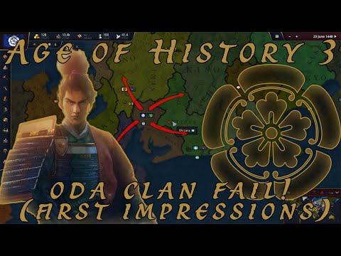 How NOT to UNITE Japan! Age of History 3 First Impressions! (Oda Clan)