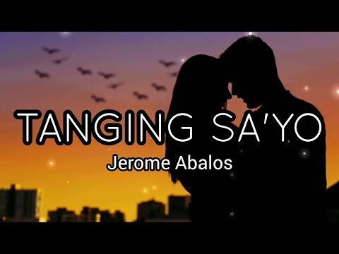JEROME ABALOS - TANGING SA'YO (LYRICS)