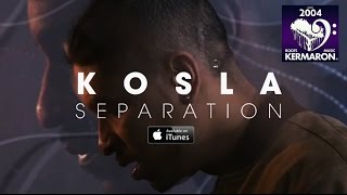 Kosla - Séparation