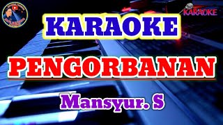 Download lagu PENGORBANAN || KARAOKE Dangdut Lawas (MANSYUR.S) mp3 Download lagu PENGORBANAN || KARAOKE Dangdut Lawas (MANSYUR.S) mp3