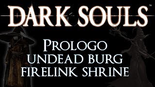Detonado Dark Souls #1 - Guia Classe Sorcerer - Prólogo, Undead Burg e Firelink Shrine