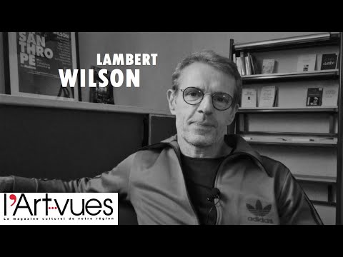 L’ART-VUES: Interview de Lambert Wilson