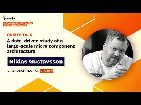 A study of a large-scale micro component architecture - Niklas Gustavsson, Spotify | Craft, 2023