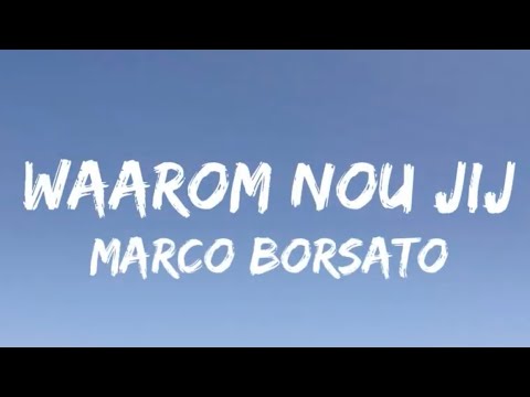 Waarom Nou Jij - Marco Borsato (Songtekst/Lyrics) 🎵