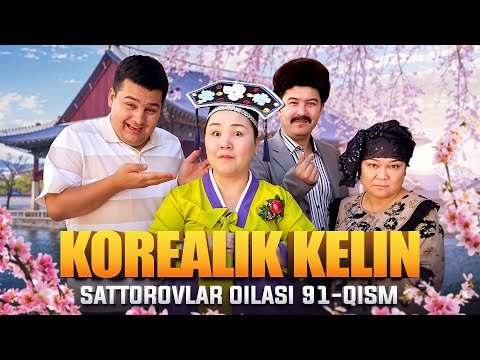 KOREALIK KELIN / SATTOROVLAR OILASI 91-QISM