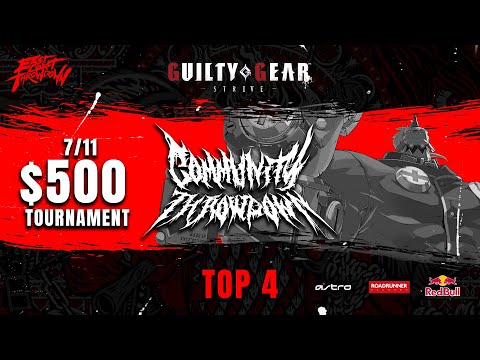 ECT Community Throwdown: Guilty Gear -STRIVE- Top 4 - 7/11 (Shine/RTW/HavocNoah/BossGimp)