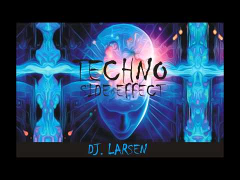DJ  LARSEN -  TECHNO SIDE EFFECT