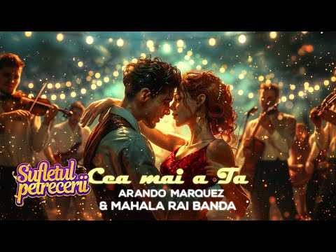 Arando Marquez feat. Mahala Rai Banda - Cea Mai A Ta