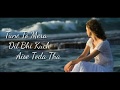 Tune To Mera Dil Bhi Kuch Aise Toda Tha Full Song With Lyrics Female Version Arman Alif