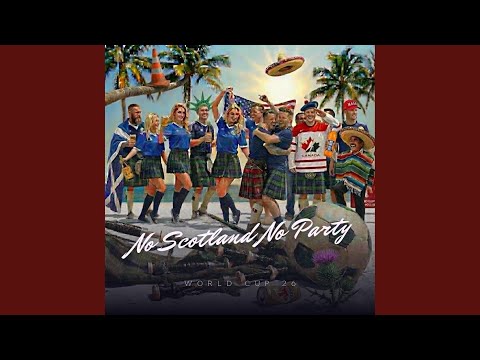 No Scotland No Party (World Cup 26) (Extended Mix)
