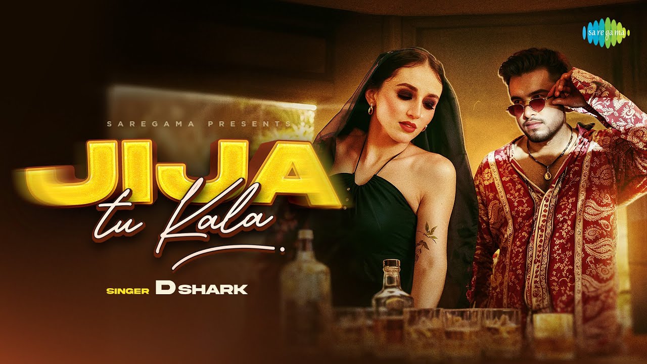 Jija Tu Kala Lyrics | D Shark