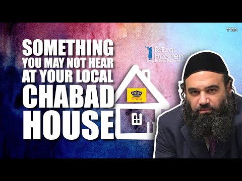 Something You May Not Hear At Your Local Chabad House