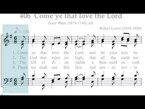Hymnal 406 Come ye that love the Lord