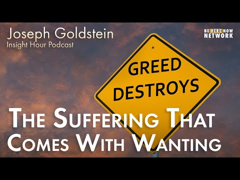 Joseph Goldstein on the Suffering that Comes from Wanting – Insight Hour Ep. 147