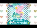 Peppa Pig PEPPA THE MERMAID New Release Peppa Pig Book 2019 Peppa Pig Book Read Aloud For Kids