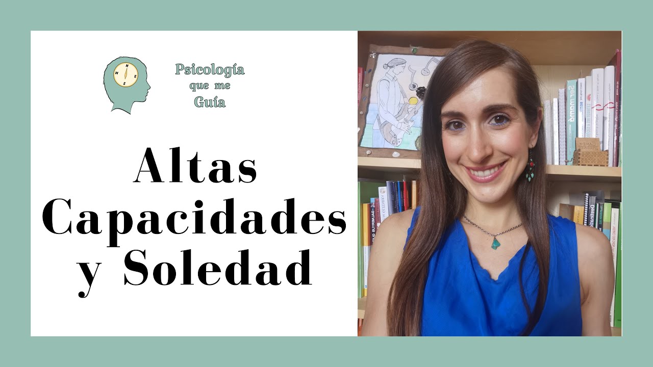 🧠 Altas Capacidades y Soledad 👀