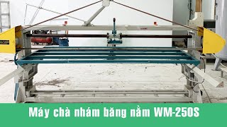 Máy chà nhám băng nằm WM 250S xả sơn Woodmaster