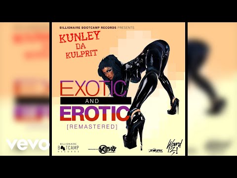 Kunley Da Kulprit - Exotic & Erotic [Remastered] (Official Audio)