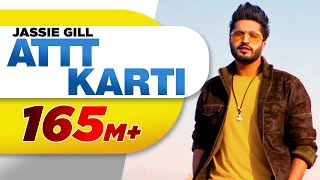 Attt Karti (Full Song)  Jassi Gill  Desi Crew  Lat