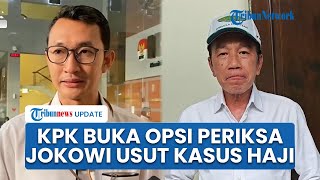 KPK Buka Opsi akan Panggil Jokowi untuk Usut Kuota Haji Tambahan Usai Periksa Eks Menpora Dito