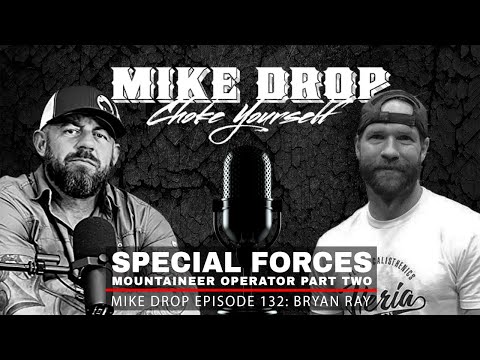 Special Forces Mountaineer Bryan Ray - Part 2 | Mike Drop Episode 132