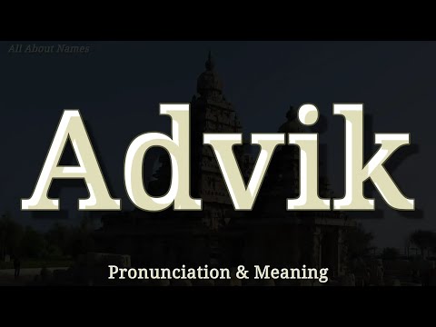 Advik - Pronunciation and Meaning