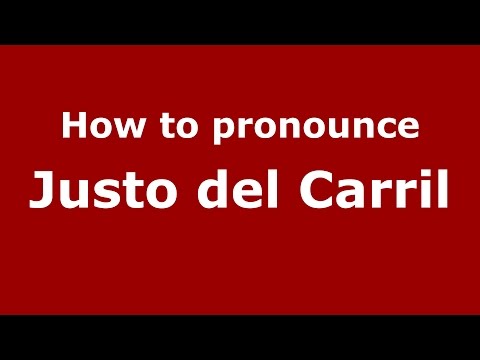 How to pronounce Justo del Carril (Spanish/Argentina) - PronounceNames.com