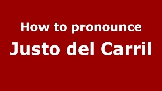 How to pronounce Justo Del Carril