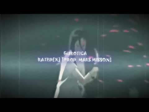 GUROTICA - RATED[X] [PROD. MARS MISSON]