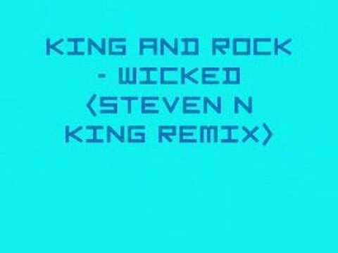 King and Rock - Wicked ( Steve N King remix)