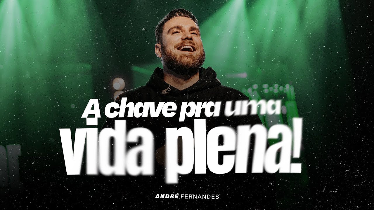  A CHAVE PRA UMA VIDA PLENA! | ANDRÉ FERNANDES | LAGOINHA ALPHAVILLE