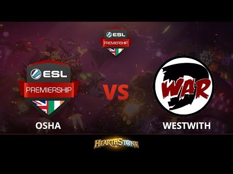 [Hearthstone] Osha vs Westwith - Week 4 ESL Premiership Summer 2018