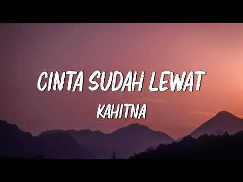 Cinta Sudah Lewat - Kahitna Lirik