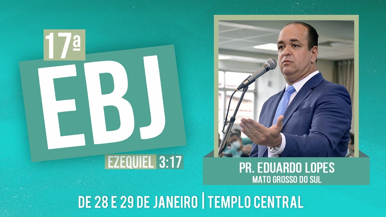 Pr. Eduardo Lopes - 17ª EBJ (Escola Bíblica de Jovens) - Ieadalpe - 29/01/2022 (Sábado)